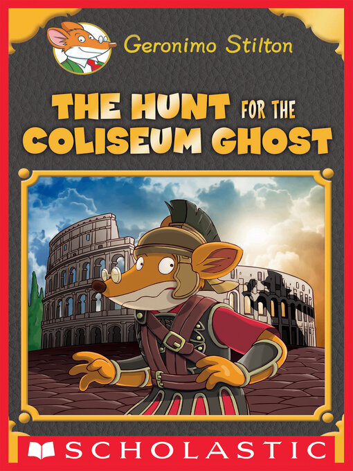 Title details for The Hunt for the Colosseum Ghost by Geronimo Stilton - Wait list